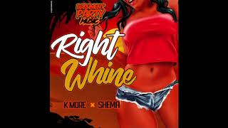 K More  Right Whine ft Shema Audio [upl. by Mehs]