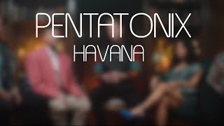 PENTATONIX  HAVANA LYRICS [upl. by Lindly]