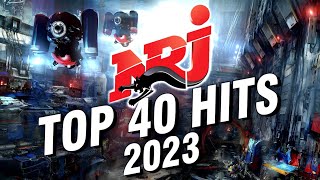 Top Music NRJ Hits 2023  NRJ Top 40 Hits 2023  Hit 2023 Nouveauté  Meilleur Musique 2023 [upl. by Irolam]