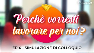 Simulazione di COLLOQUIO di lavoro  quotPerché vorresti lavorare per noiquot [upl. by Anigroeg218]