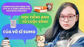 Học Tiếng Anh Từ Cuộc Sống Của Võ Sĩ Sumo  Bao Ngoc English [upl. by Anyad427]