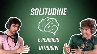 Ep 4 Solitudine e Pensieri Intrusivi  SportivaMente Podcast [upl. by Ientruoc]