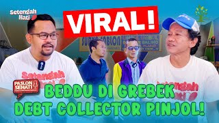 Beddu di Grebek Debt Collector Ini Kata Beddu Soal Pinjol  Setengah Hati  Beddu part 1 [upl. by Kermit]