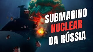 O submarino nuclear do juízo final Rússia x mundo [upl. by Lokkin]