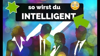 INTELLIGENT werden 📚 5 Tipps  SCHLAUER IQ erhöhen  Intelligenz steigern [upl. by Ahseinar]