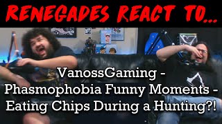 Renegades React to VanossGaming  Phasmophobia Funny Moments  Eating Chips During a Hunting [upl. by Aivul]