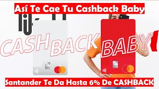 Así Se Refleja Tu CASHBACK BABY SANTANDER Dinero En Efectivo Con Tarjeta De Crédito Y Débito LikeU [upl. by Cutlor]