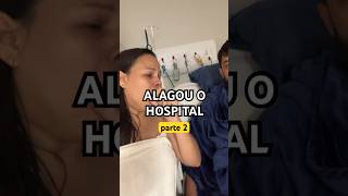 Alagou o hospital e enquanto isso somos vigidos 👀parte2 [upl. by Pollerd]