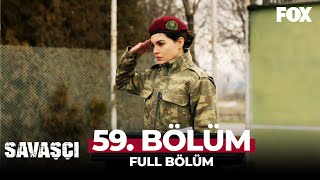 Savaşçı 59 Bölüm [upl. by Carlie212]