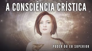 A consciência crística  O despertar do DEUS INTERIOR [upl. by Amelie]