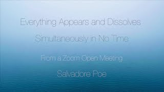 Everything Appears and Dissolves Simultaneously in No Time – Salvadore Poe [upl. by Franky589]