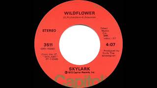 1973 HITS ARCHIVE Wildflower  Skylark stereo 45 [upl. by Naitsirhk]