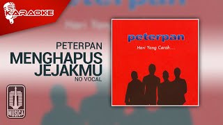 Peterpan  Menghapus Jejakmu Official Karaoke Video  No Vocal [upl. by Raoul]