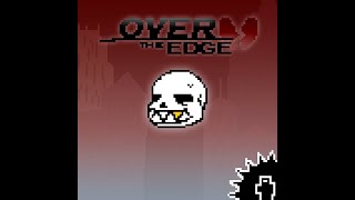 Over the Edge Underfell Sans [upl. by Toiboid]