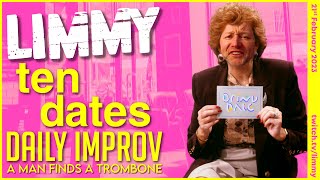 LIMMY Twitch Archive  Ten Dates 2 amp Improv 20230221 [upl. by Elleda]