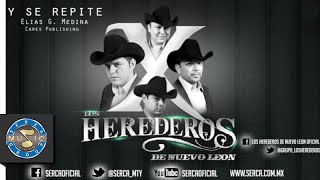 Los Herederos de Nuevo Leon  Y se repite Audio [upl. by Spalding501]