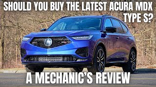 Should You Buy The Latest Acura MDX Type S A Mechanics Review [upl. by Jerrilyn]