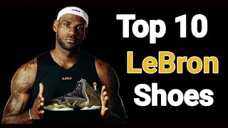 Top 10 Nike Lebron Shoes [upl. by Euell419]