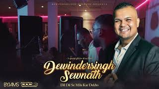 Dil Dil Se Mila Kar Dekho  Dewindersingh Sewnath [upl. by Gnet232]