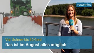 Wetterextreme im August Von Schnee bis 40 Grad ist alles dabei [upl. by Oznecniv]