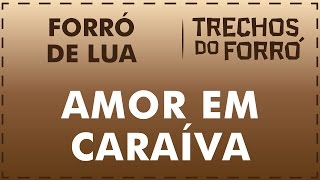 Amor em Caraíva  Forró de Lua [upl. by Oniotna]