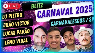 BLITZ CARNAVAL 2025 Carnavalescos SP  Com Lu Pietro João Victor Lucas Pavão e Leno Vidal [upl. by Straub]