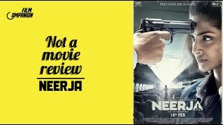 Neerja  Not A Movie Review  Sucharita Tyagi  Film Companion [upl. by Zwick]