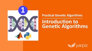 Introduction to Genetic Algorithms  Practical Genetic Algorithms Series [upl. by Nerdna]