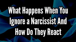 What Happens When You Ignore a Narcissist and How Do They React  Sigma Empath [upl. by Armallas]