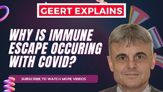 Geert Explains  Why is Immune Escape Occurring with COVID [upl. by Cyna]