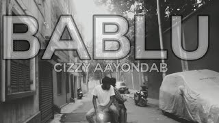 Cizzy  Bablu Prod by AayondaB [upl. by Ugo]