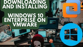 How to Download and Install Windows 10 Enterprise on VMware StepbyStep Guide [upl. by Nissensohn]