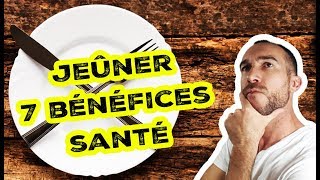 JEÛNE amp JEÛNE INTERMITTENT  les 7 bienfaits pour la santé [upl. by Lucilia]