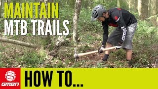 How To Maintain And Build Mountain Bike Trails [upl. by Dalpe]