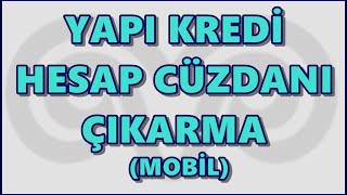 Yapı Kredi Hesap Cüzdanı Görüntüleme Dijital Hesap Cüzdanı Çıkarma  Mobilden E hesap Cüzdanı Örneği [upl. by Josselyn]