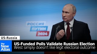 US GovernmentFunded Polling Validates 2024 Russian Elections  West Simply Doesnt Like the Outcome [upl. by Eckhardt]