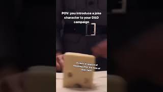 POV You Introduce A Joke Character In DampD dnd dnd5e dungeonsanddragons ttrpg [upl. by Bomke]