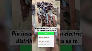 Pin insulators used in electric distribution systems up to  shorts electrical educational [upl. by Nallaf]