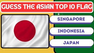 Guess The Asian Top 10 Flag  Asian Top 10 Flag Quiz  Brainy Quest [upl. by Ayaladnot567]