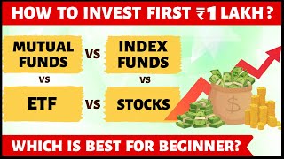 MUTUAL FUND vs INDEX FUND vs ETF vs STOCKS  How to Invest 1st Lakh [upl. by Halac]