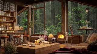 A Rainy Day at Cozy Coffee Cabin ☕ Warm Relaxing Jazz Music for Studying Working and Sleep [upl. by Chickie]