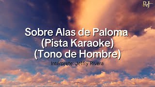 Sobre Alas de Paloma  Pista Karaoke Tono Hombre Ritmos Jeffry [upl. by Columbus]