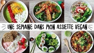 UNE SEMAINE DANS MON ASSIETTE  VEGAN [upl. by Aihsi]