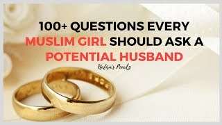 QUESTIONS MUSLIM GIRLS SHOULD ASK BEFORE MARRIAGE [upl. by Laurel927]