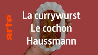 La Currywurst  Le cochon  Haussmann  Karambolage  ARTE [upl. by Wiebmer]