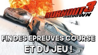 Burnout 3 Takedown  FIN des épreuves courses ET DU JEU [upl. by Andra]