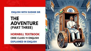 The Adventure Part 3  CBSE Class 11 English  Hornbill NCERT Textbook  English with Sudhir Sir [upl. by Nytsirc]