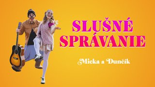 Micka a Dunčík  SLUŠNÉ SPRÁVANIE Oficiálny videoklip [upl. by Presley]