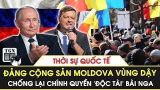 Thời sự Quốc tế  Đảng cộng sản Moldova vùng dậy chống lại chính quyền ‘độc tài’ bài Nga [upl. by Anairad354]