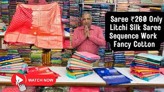 ₹260 Only  Litchi Silk  Sequence Work  Fancy Cotton  Georgette  Wholesale Shop  4K Video [upl. by Werner]